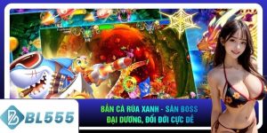 Bắn Cá Rùa Xanh - Săn Boss Đại Dương, Đổi Đời Cực Dễ