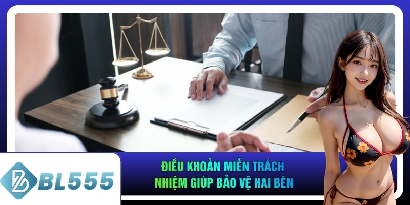 Điều khoản miễn trách nhiệm giúp bảo vệ hai bên