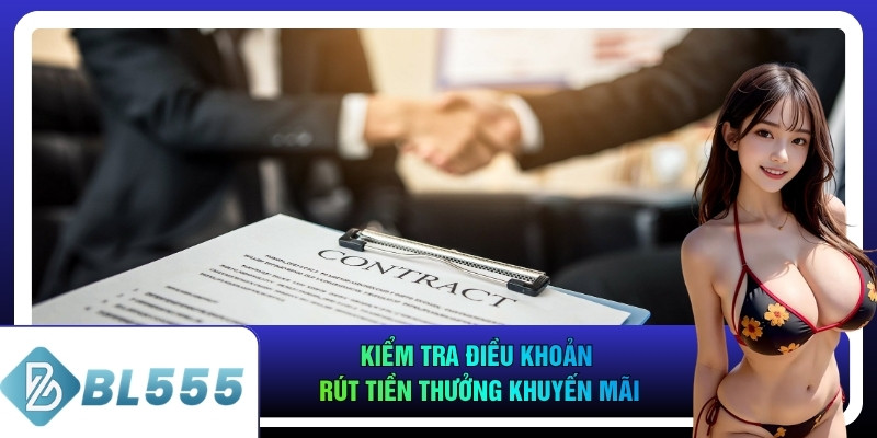 Kiểm tra điều khoản rút tiền thưởng khuyến mãi